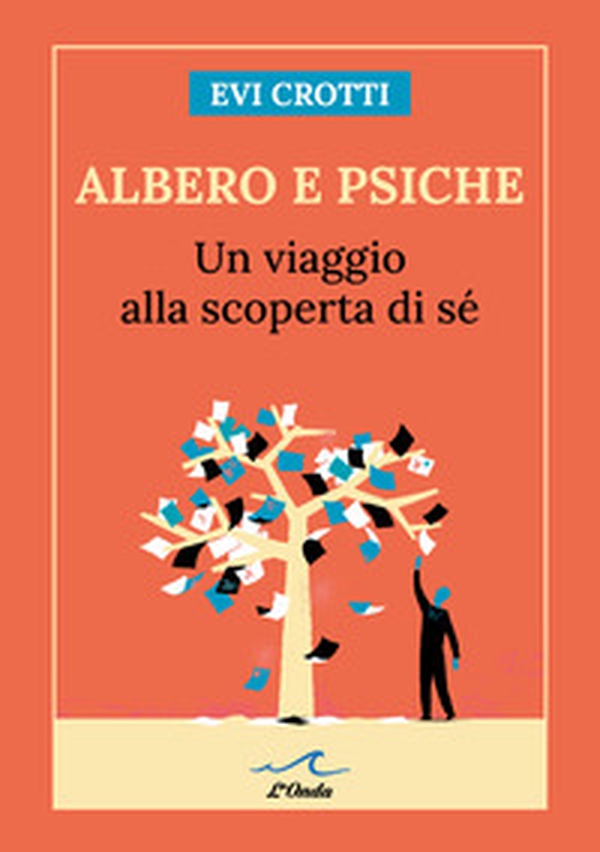 Albero e psiche. Un viaggio alla scoperta di sé - Librerie.coop
