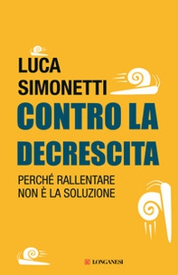 Contro la decrescita. Perché rallentare non è la soluzione - Librerie.coop