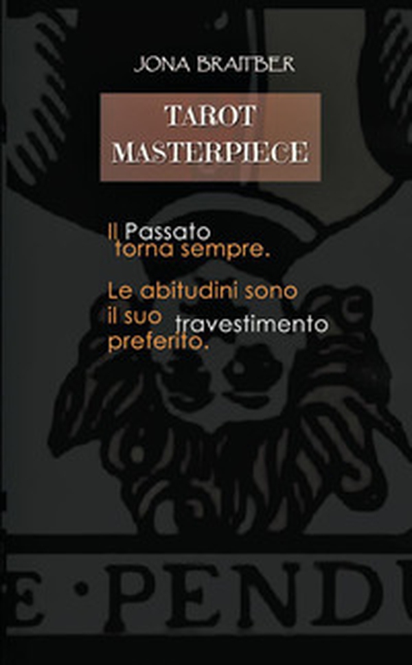 Tarot masterpiece. Il passato torna sempre, le abitudini sono il suo travestimento preferito - Librerie.coop Tarot masterpiece. Il passato torna sempre, le abitudini sono il suo travestimento preferito - Librerie.coop