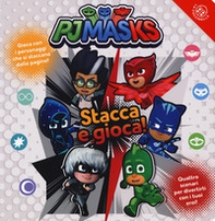 Stacca e gioca! Pj Masks - Librerie.coop