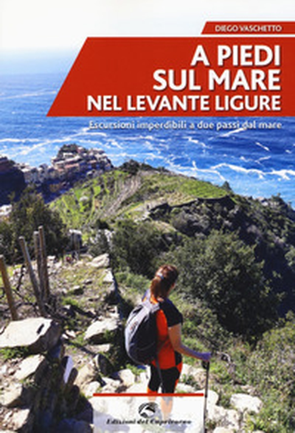 A piedi sul mare nel Levante ligure - Librerie.coop A piedi sul mare nel Levante ligure - Librerie.coop
