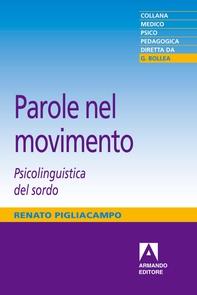 Parole nel movimento. Psicolinguistica del sordo - Librerie.coop Parole nel movimento. Psicolinguistica del sordo - Librerie.coop