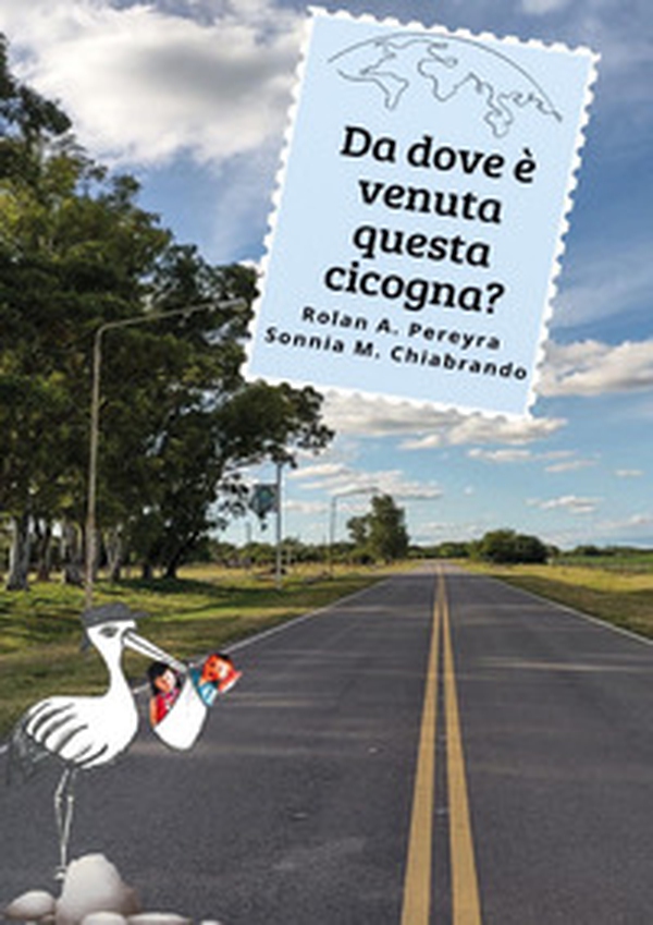 Da dove è venuta questa cicogna? - Librerie.coop