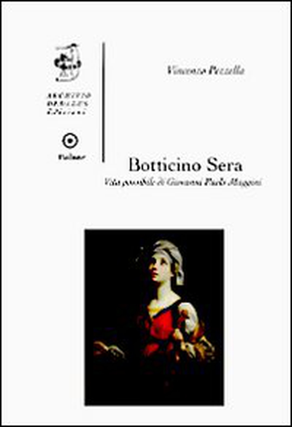 Botticino Sera. Vita possibile di Giovanni Paolo Maggini - Librerie.coop Botticino Sera. Vita possibile di Giovanni Paolo Maggini - Librerie.coop