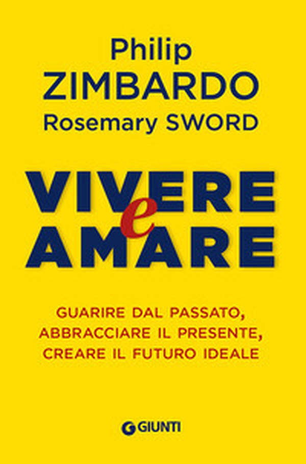 Vivere e amare. Guarire dal passato, abbracciare il presente, creare il futuro ideale - Librerie.coop Vivere e amare. Guarire dal passato, abbracciare il presente, creare il futuro ideale - Librerie.coop