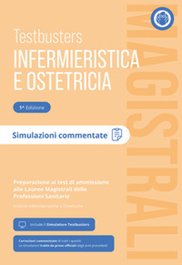 Testbusters Infermieristica e Ostetricia Magistrali. Simulazioni Commentate. Preparazione ai test di ammissione alle Lauree Magistrali in Scienze Infermieristiche e Ostetriche - Librerie.coop Testbusters Infermieristica e Ostetricia Magistrali. Simulazioni Commentate. Preparazione ai test di ammissione alle Lauree Magistrali in Scienze Infermieristiche e Ostetriche - Librerie.coop