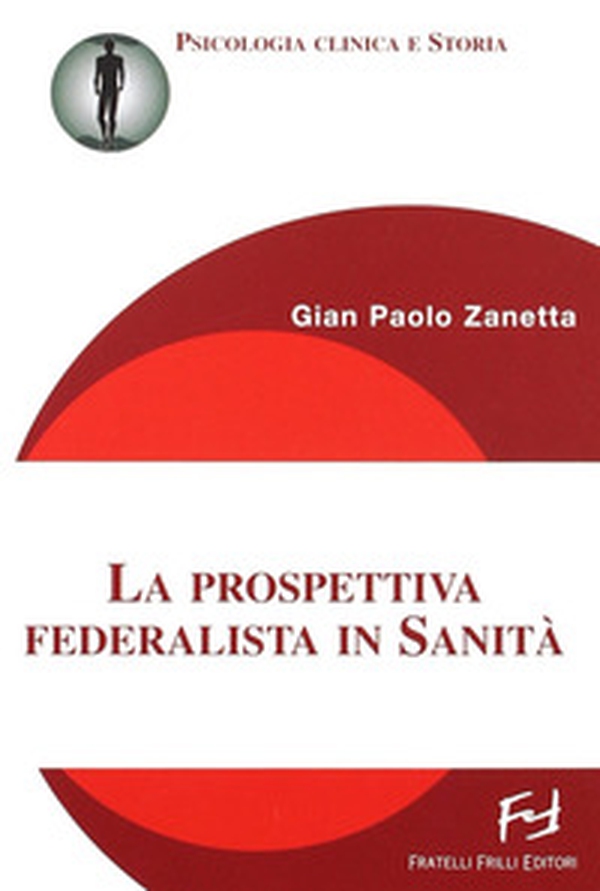 La prospettiva federalista in sanità - Librerie.coop La prospettiva federalista in sanità - Librerie.coop