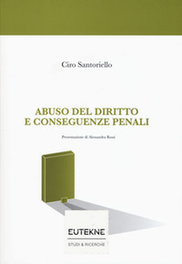 Abuso del diritto e conseguenze penali - Librerie.coop Abuso del diritto e conseguenze penali - Librerie.coop