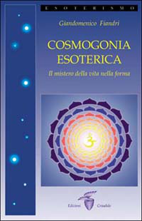 Cosmogonia esoterica. Il mistero della vita - Librerie.coop Cosmogonia esoterica. Il mistero della vita - Librerie.coop