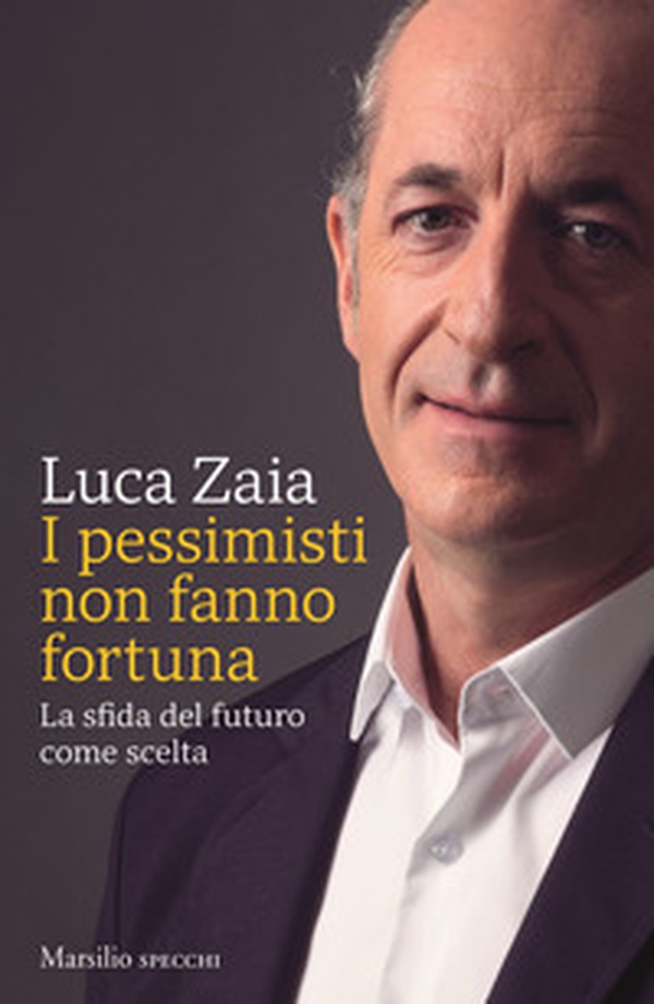 I pessimisti non fanno fortuna. La sfida del futuro come scelta - Librerie.coop I pessimisti non fanno fortuna. La sfida del futuro come scelta - Librerie.coop