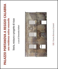 Palazzo Portanova a Reggio Calabria. Una residenza estiva vescovile. Storia, restauro e progetto di riuso - Librerie.coop