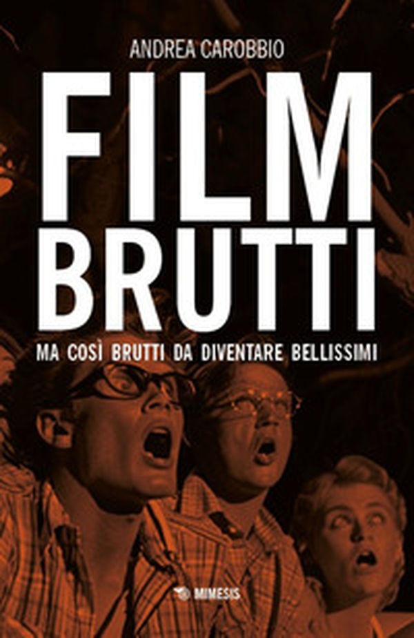 Film brutti. Ma così brutti da diventare bellissimi - Librerie.coop Film brutti. Ma così brutti da diventare bellissimi - Librerie.coop