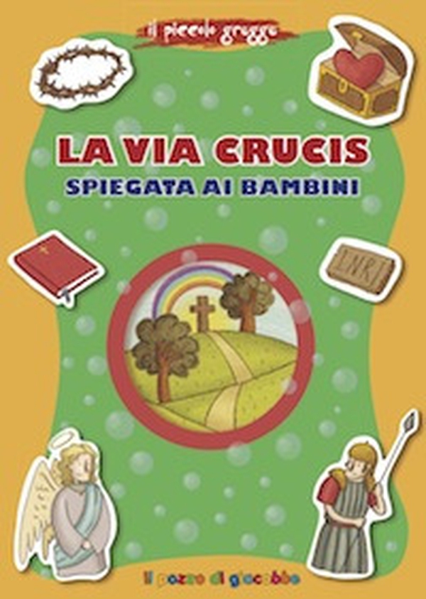 La via Crucis spiegata ai bambini - Librerie.coop La via Crucis spiegata ai bambini - Librerie.coop