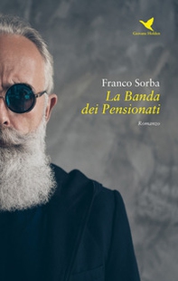 La banda dei pensionati - Librerie.coop