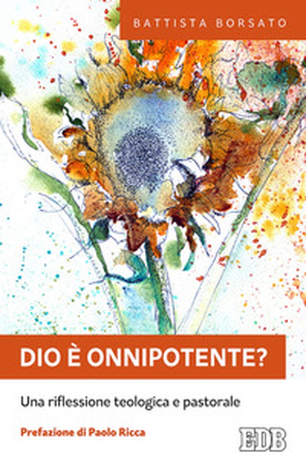 Dio è onnipotente? Una riflessione teologica e pastorale - Librerie.coop Dio è onnipotente? Una riflessione teologica e pastorale - Librerie.coop