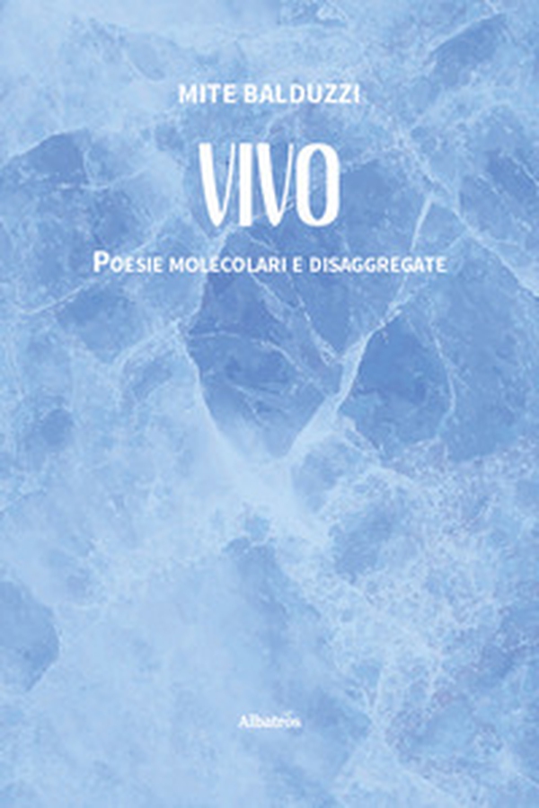 Vivo. Poesie molecolari e disaggregate - Librerie.coop