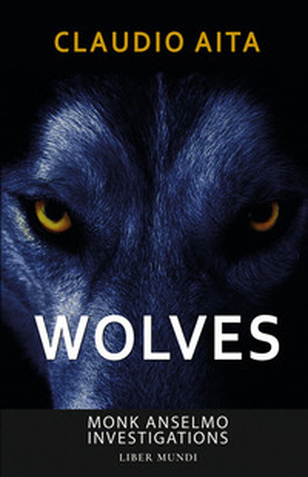 Wolves. Monk Anselmo investigations - Librerie.coop