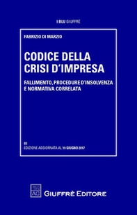 Codice della crisi di impresa. Fallimento, procedure d'insolvenza e normativa correlata - Librerie.coop