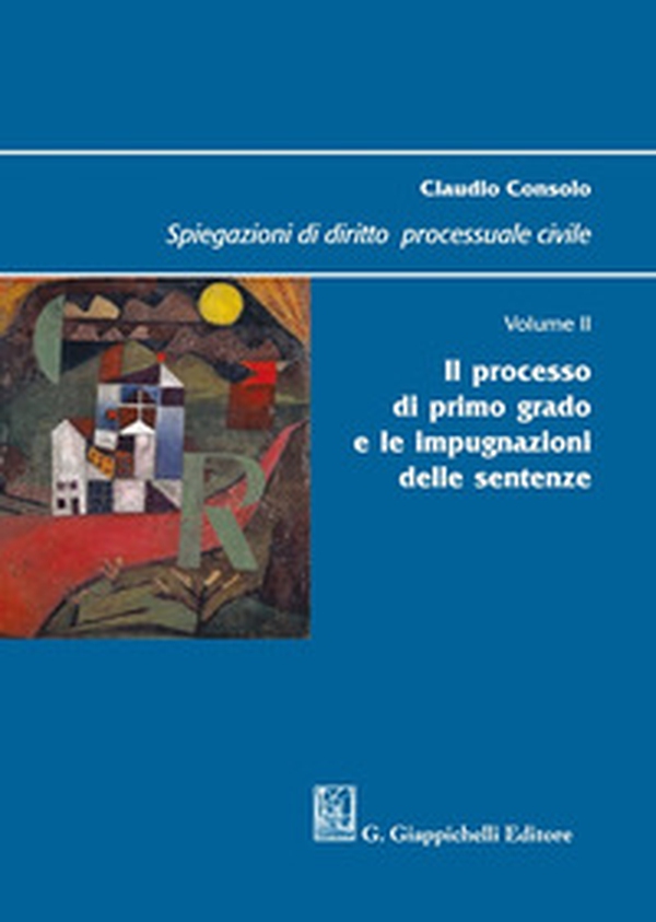 Spiegazioni di diritto processuale civile - Vol. 2 - Librerie.coop Spiegazioni di diritto processuale civile - Vol. 2 - Librerie.coop