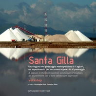 Santa Gilla. Una laguna nel paesaggio metropolitano di Cagliari, un esperimento per un nuovo approccio al paesaggio - Librerie.coop Santa Gilla. Una laguna nel paesaggio metropolitano di Cagliari, un esperimento per un nuovo approccio al paesaggio - Librerie.coop