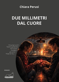 Due millimetri dal cuore - Librerie.coop