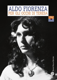 Per gli occhi di Teresa. L'amore a 360 gradi - Librerie.coop