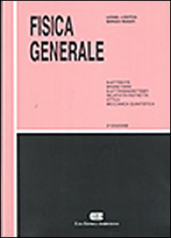Fisica genarale. Elettricità, magnetismo, elettromagnetismo, relatività ristretta, ottica, meccanica quantistica - Librerie.coop