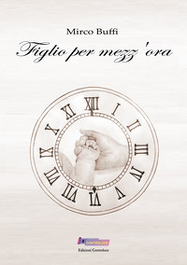 Figlio per mezz'ora - Librerie.coop Figlio per mezz'ora - Librerie.coop