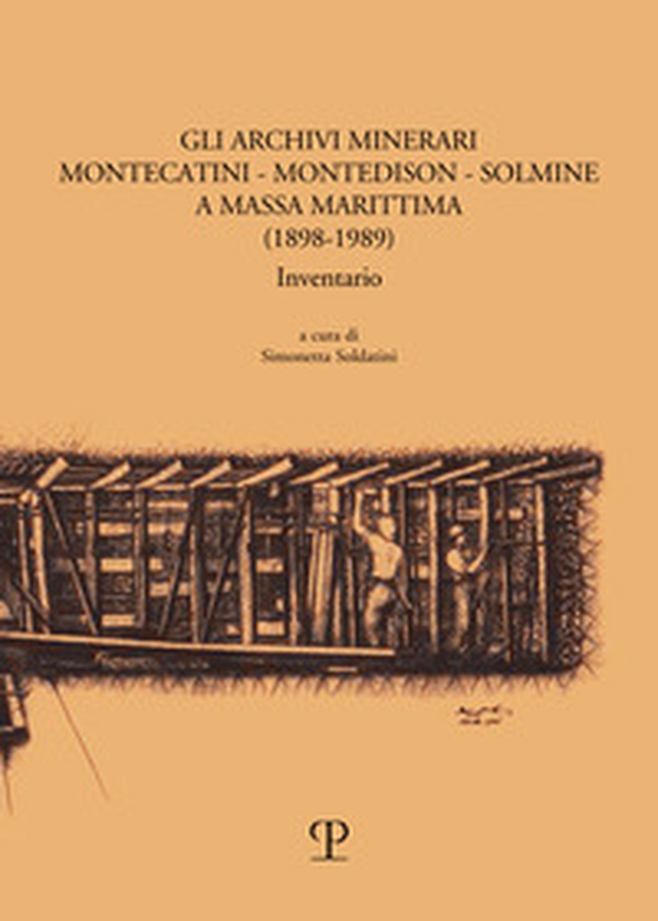 Gli archivi minerari Montecatini-Montedison-Solmine a Massa Marittima. (1898-1989) Inventario - Librerie.coop Gli archivi minerari Montecatini-Montedison-Solmine a Massa Marittima. (1898-1989) Inventario - Librerie.coop