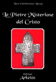 Le pietre misteriose del Cristo - Librerie.coop
