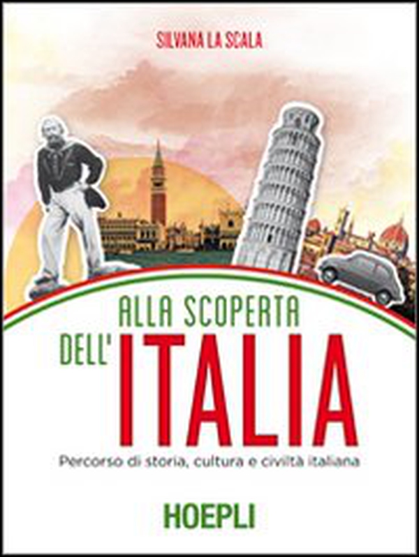 Alla scoperta dell'Italia. Percorso di storia, cultura e civiltà italiana - Librerie.coop Alla scoperta dell'Italia. Percorso di storia, cultura e civiltà italiana - Librerie.coop