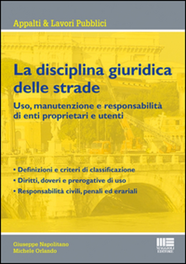 La disciplina giuridica delle strade. Uso, manutenzione e responsabilità di enti proprietari e utenti - Librerie.coop La disciplina giuridica delle strade. Uso, manutenzione e responsabilità di enti proprietari e utenti - Librerie.coop