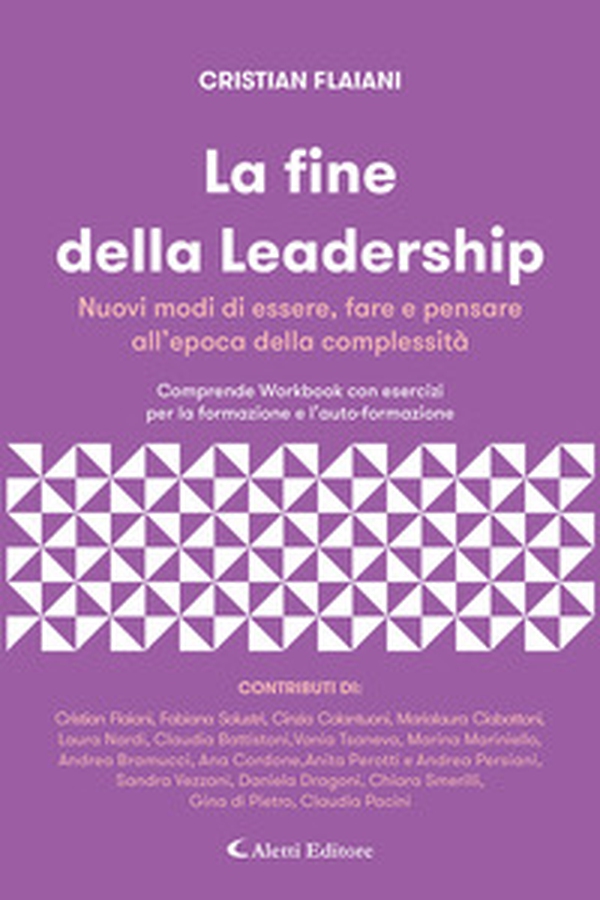 La fine della leadership. Nuovi modi di essere, fare e pensare all'epoca della complessità. Comprende workbook con esercizi per la formazione e l'auto-formazione «gestaltung» - Librerie.coop La fine della leadership. Nuovi modi di essere, fare e pensare all'epoca della complessità. Comprende workbook con esercizi per la formazione e l'auto-formazione «gestaltung» - Librerie.coop