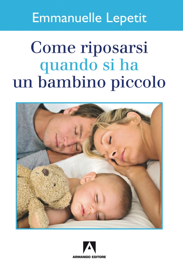 Come riposarsi quando si ha un bambino piccolo - Librerie.coop Come riposarsi quando si ha un bambino piccolo - Librerie.coop