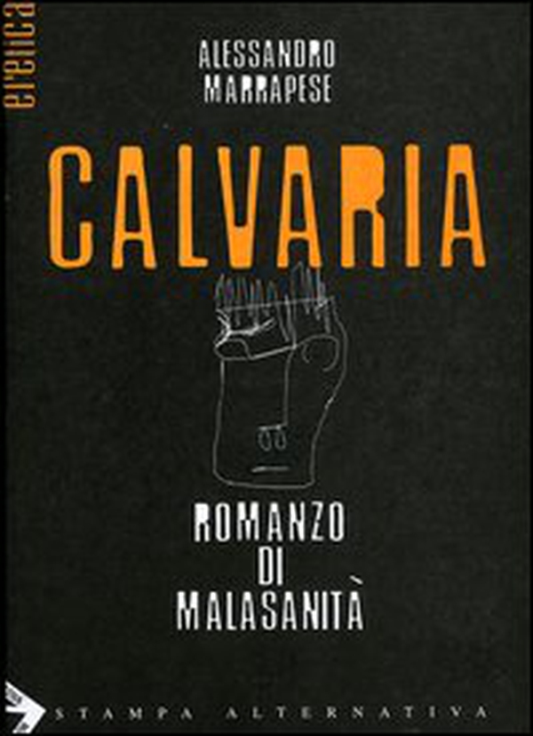 Calvaria. Romanzo della malasanità - Librerie.coop Calvaria. Romanzo della malasanità - Librerie.coop