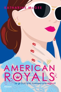 American royals. Se gli Stati Uniti avessero una regina? - Librerie.coop