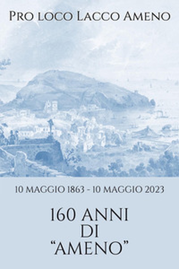 10 maggio 1863-10 maggio 2023 160 anni di «Ameno» - Librerie.coop 10 maggio 1863-10 maggio 2023 160 anni di «Ameno» - Librerie.coop