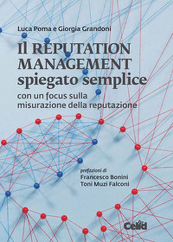 Il reputation management spiegato semplice. Con un focus sulla misurazione della reputazione - Librerie.coop Il reputation management spiegato semplice. Con un focus sulla misurazione della reputazione - Librerie.coop