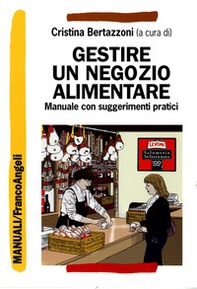 Gestire un negozio alimentare. Manuale con suggerimenti pratici - Librerie.coop