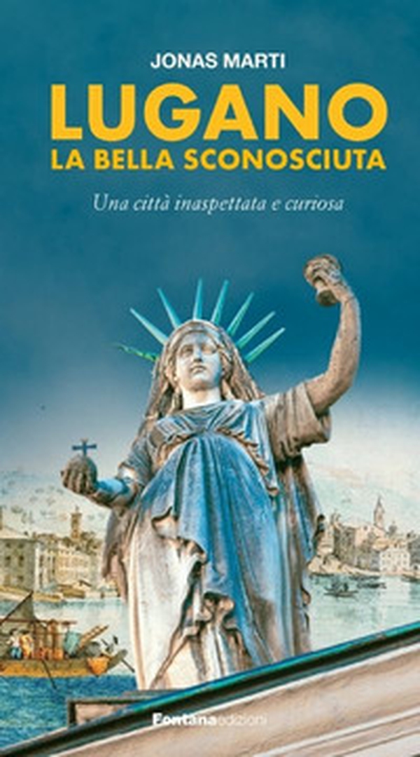 Lugano la bella sconosciuta - Librerie.coop Lugano la bella sconosciuta - Librerie.coop