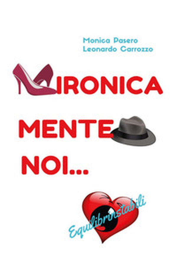 Ironicamente noi... Equilibrinstabili - Librerie.coop Ironicamente noi... Equilibrinstabili - Librerie.coop