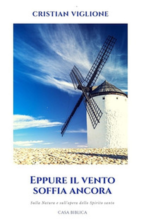 Eppure il vento soffia ancora. Sulla natura e sull'opera dello spirito santo - Librerie.coop Eppure il vento soffia ancora. Sulla natura e sull'opera dello spirito santo - Librerie.coop