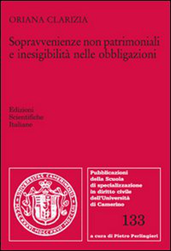 Sopravvenienze non patrimoniali e inesigibilità nelle obbligazioni - Librerie.coop Sopravvenienze non patrimoniali e inesigibilità nelle obbligazioni - Librerie.coop