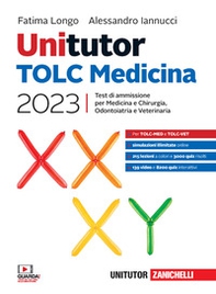 Unitutor. TOLC Medicina 2023. Test di ammissione per Medicina e Chirurgia, Odontoiatria e Veterinaria - Librerie.coop