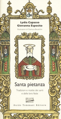 Santa pietanza. Tradizioni e ricette dei santi e delle loro feste - Librerie.coop
