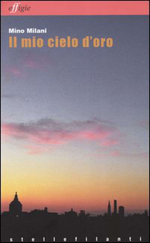 Il mio cielo d'oro - Librerie.coop Il mio cielo d'oro - Librerie.coop