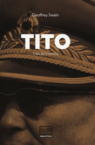 Tito. Una biografia - Librerie.coop