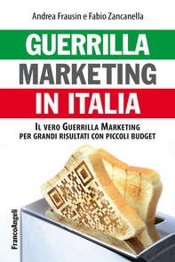 Guerrilla marketing in Italia. Il vero Guerrilla Marketing per grandi risultati con piccoli budget - Librerie.coop Guerrilla marketing in Italia. Il vero Guerrilla Marketing per grandi risultati con piccoli budget - Librerie.coop