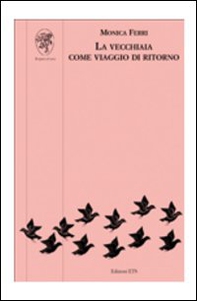 La vecchiaia come viaggio di ritorno - Librerie.coop