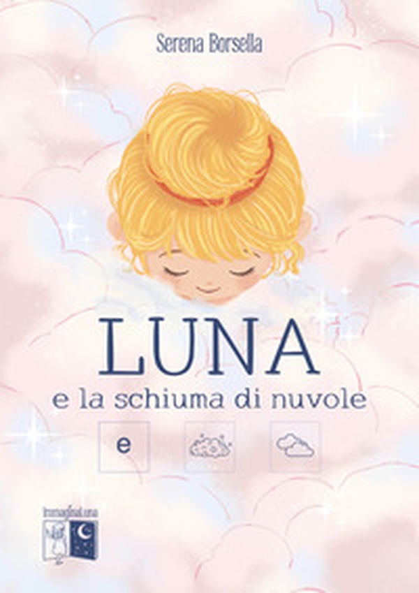 Luna e la schiuma di nuvole - Librerie.coop